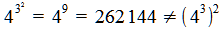  4^3^2 = 4^9 = 262 144 not = (4^3)^2
